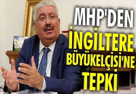 MHP'den İngiltere Büyükelçisi'ne tepki