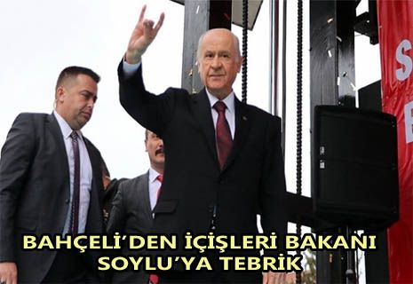 MHP Lideri Bahçeli'den Soylu'ya tebrik