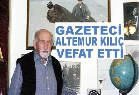 Gazeteci Altemur Kılıç vefat etti