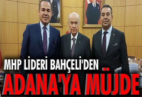 MHP Lideri Bahçeli'den Adana'ya müjde