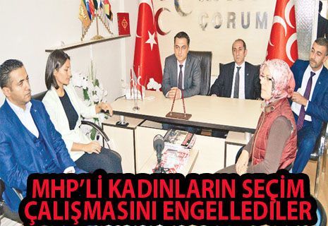 MHP’li kadınların seçim çalışmasını engellediler