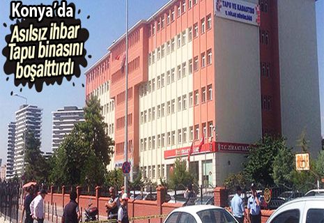 Konya’da tapu ve kadastro binasında bomba alarmı