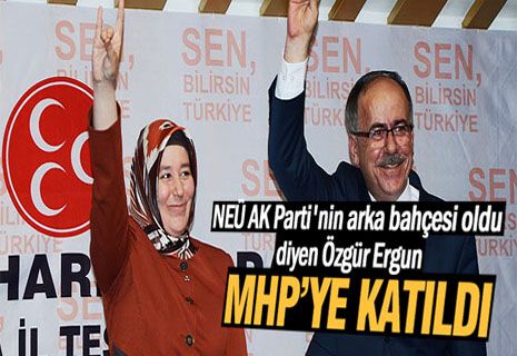 Özgür Ergun MHP'ye katıldı