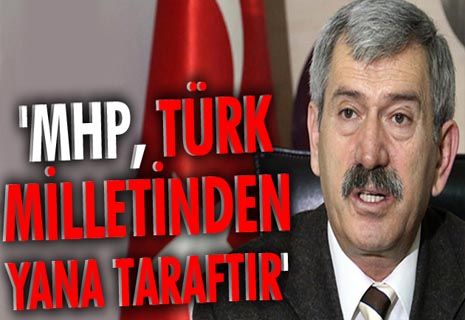 MHP, Türk mİlletİnden yana taraftIr