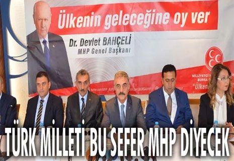 Türk milleti bu sefer MHP diyecek