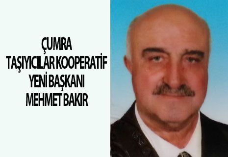 Çumra Taşıyıcılar Kooperatifi Yeni Başkanı Mehmet BAKIR