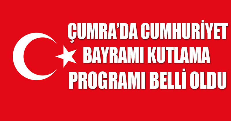 Çumra'da Cumhuriyet bayramı programı belli oldu