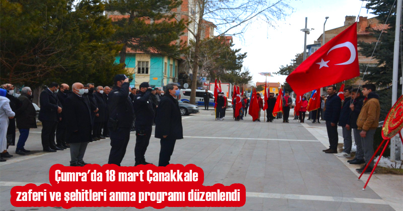 Çumra'da 18 mart Çanakkale zaferi ve şehitleri anma programı düzenlendi
