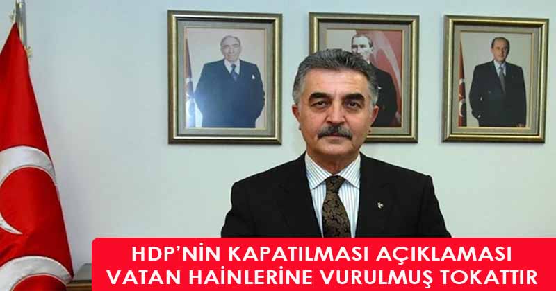 HDP'nin Kapatılması Açıklaması Vatan Hainlerine Vurulmuş Tokattır.