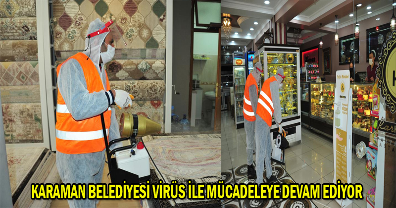Karaman Belediyesi Virüs İle Mücadeleye Devam Ediyor