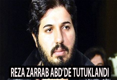 Reza Zarrab ABD'de tutuklandı