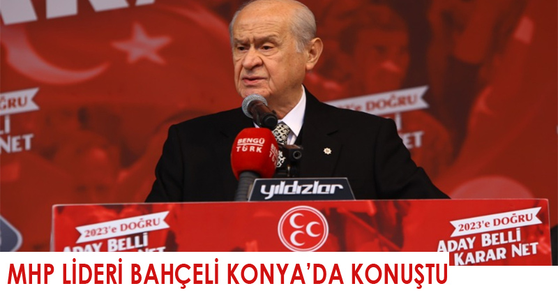 MHP Lideri Devlet Bahçeli Konya'da Konuştu