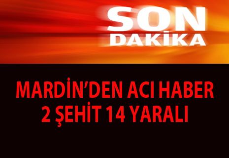POLİSE BOMBALI SALDIRI 2 POLİS ŞEHİT, 14 YARALI