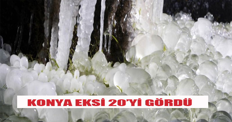 Konya'da Son Yılların En Soğuk Günleri Eksi 20'Yi Gördü