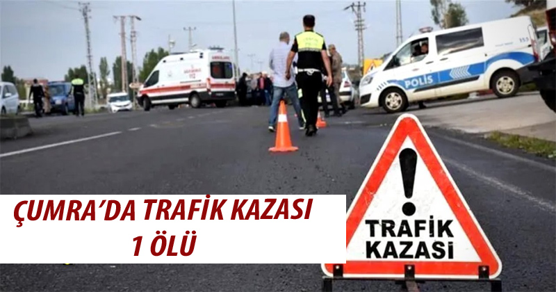 Çumra'da Trafik Kazası 1 Ölü