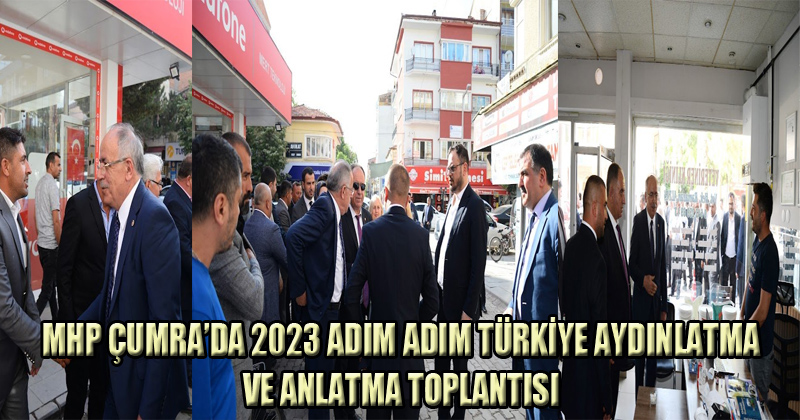 MHP Çumra'da 2023 Adım Adım Türkiye Aydınlatma Ve Anlatma Toplantısı