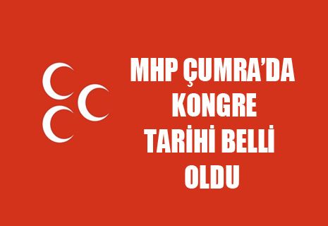 MHP Çumra'da kongre takvimi belli oldu