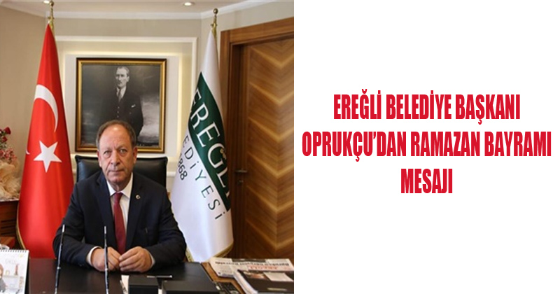 Başkan Opruk'çu dan Ramazan Bayramı Mesajı