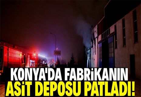 Konya'da gıda fabrikasında patlama!