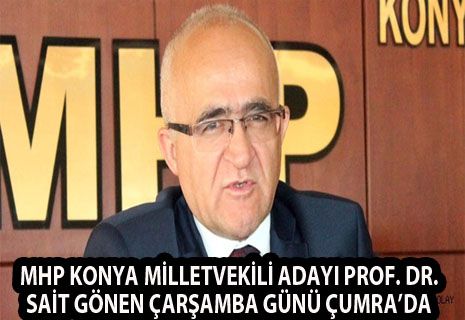 MHP Konya Milletvekili Gönen, 210 Ekim Çarşamba günü Çumra'da