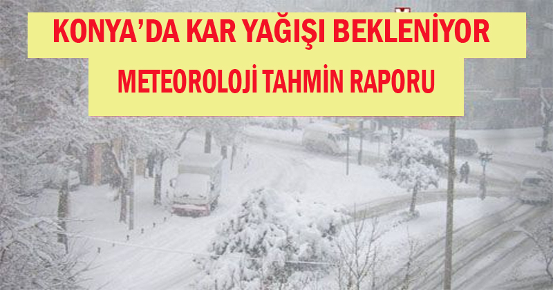 Konya'ya Kar Yağışı Bekleniyor