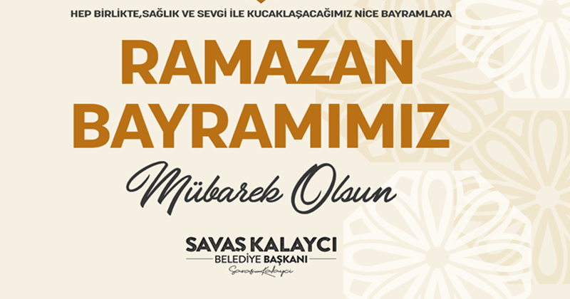 Ramazan Bayramımız Mübarek Olsun Karaman Belediye Başkanı Kalaycı