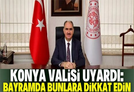Vali Özkan'dan Konyalılara koronavirüs uyarısı