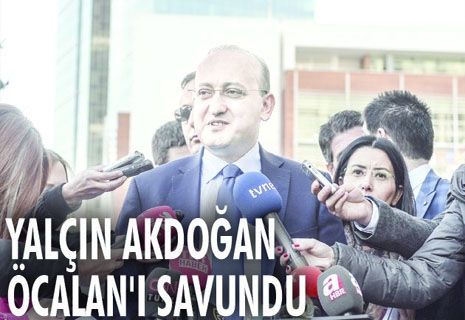 Yalçın Akdoğan, Öcalan'ı savundu