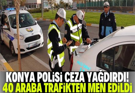 Konya’da kural tanımayan bin 313 sürücüye 477 bin lira ceza!