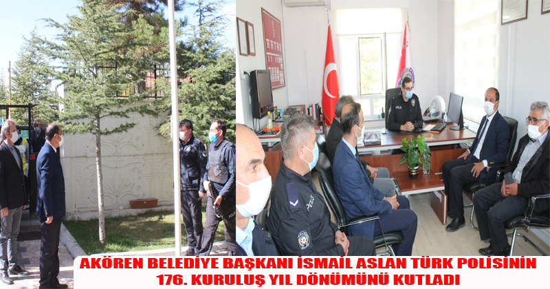 Akören Belediye Başkanı İsmail Arslan Türk Polisinin 176. Kuruluş Yıl Dönümünü Kutladı