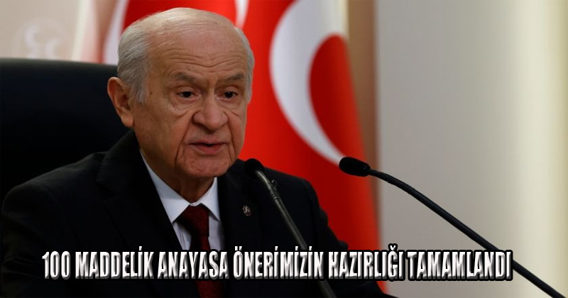 MHP Lideri Bahçeli: 100 maddelik anayasa önerimizin hazırlığı tamamlandı
