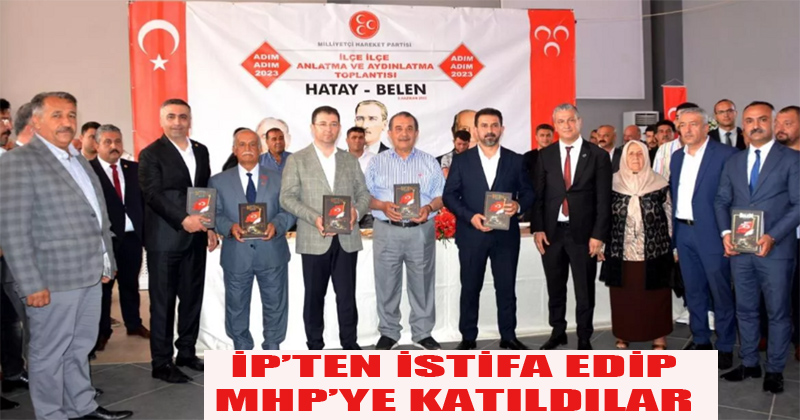 İP'ten istifa edip MHP'ye geçtiler